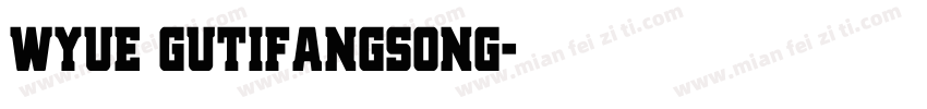 Wyue Gutifangsong字体转换